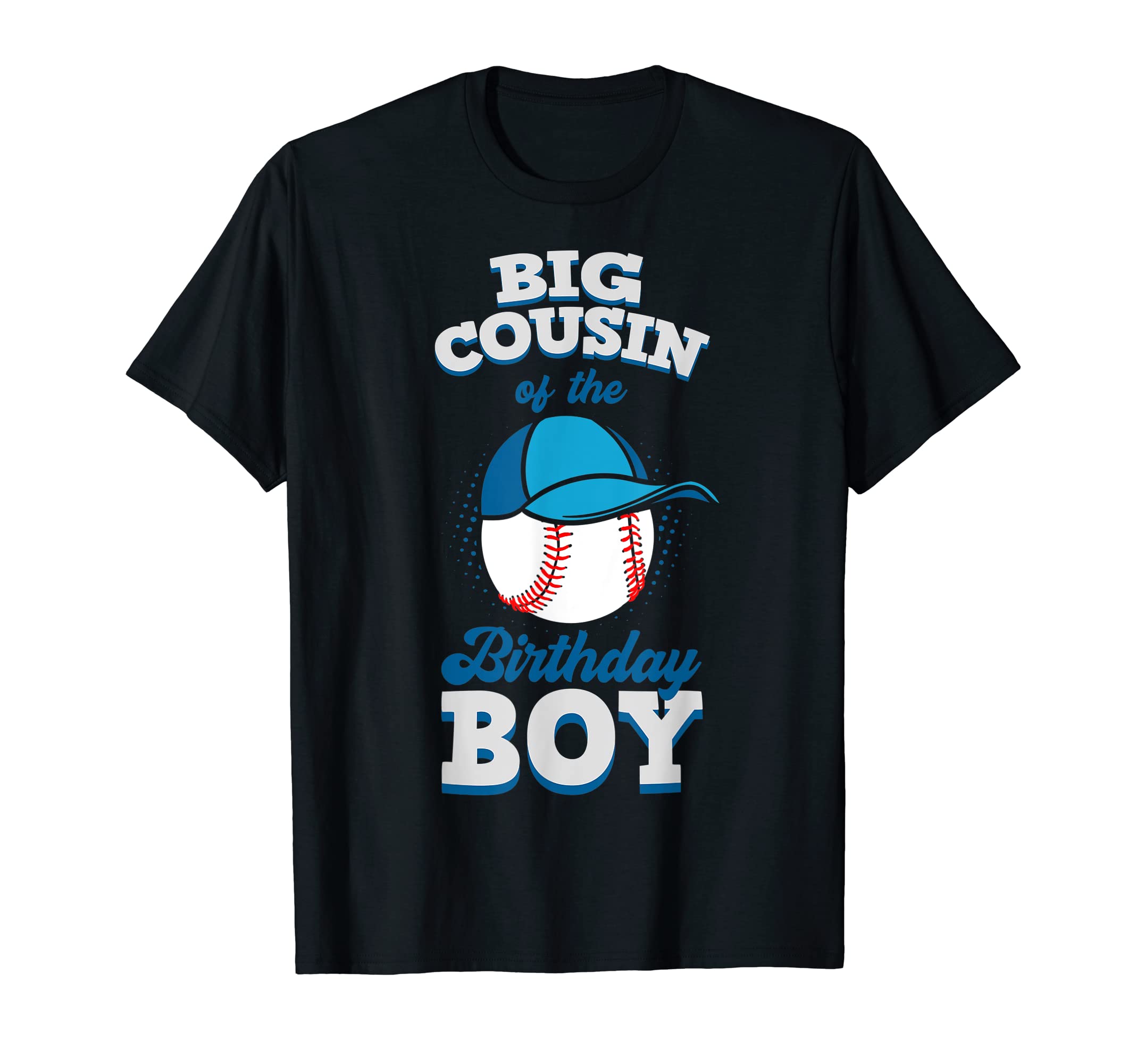 Big Cousin Birthday Baseball Theme T-Shirt - Graphic Print Men Women - T-Shirt, Sweatshirt, Hoodie