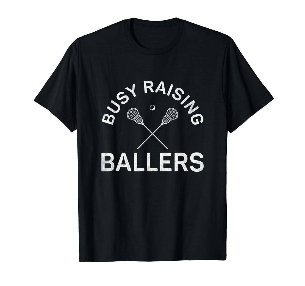 Funny Lacrosse Mom Coach Busy Raising T-Shirt - Streetwear Style Men Women - T-Shirt, Sweatshirt, Hoodie