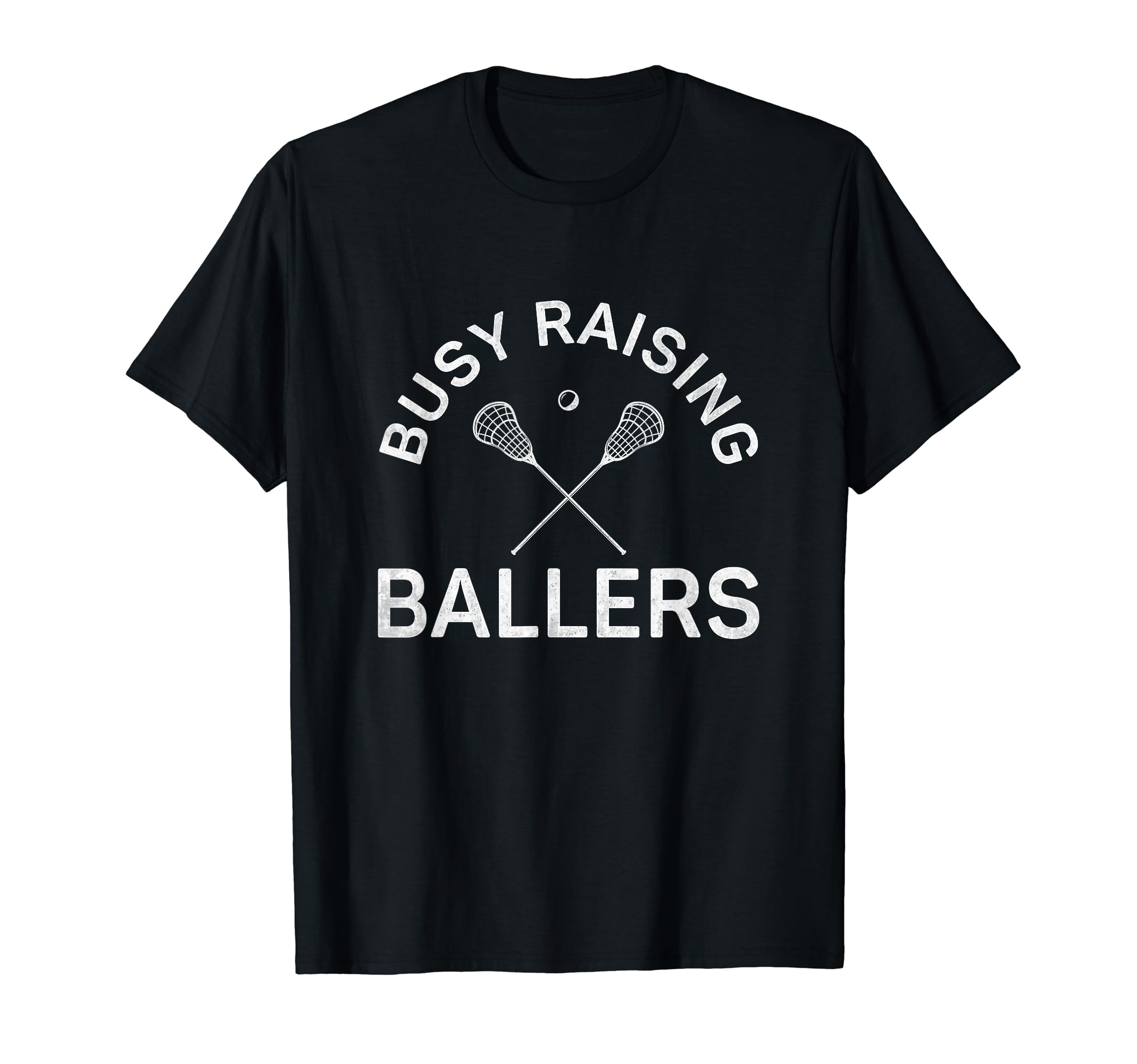 Funny Lacrosse Mom Coach Busy Raising T-Shirt - Streetwear Style Men Women - T-Shirt, Sweatshirt, Hoodie