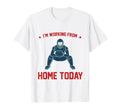 Funny Im Working From Home Today Baseball T-Shirt - Novelty Apparel Unisex - T-Shirt, Sweatshirt, Hoodie