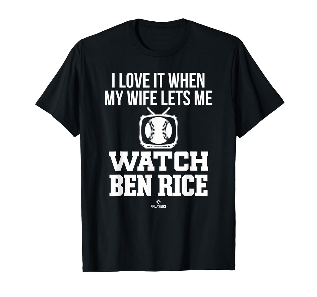 My Wife Lets Me Watch Ben Rice T-Shirt - Fun Novelty Design Unisex - T-Shirt, Sweatshirt, Hoodie