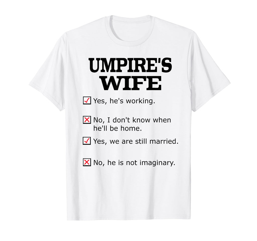 Umpires Wife Not Imaginary Funny T-Shirt - Streetwear Style Unisex - T-Shirt, Sweatshirt, Hoodie
