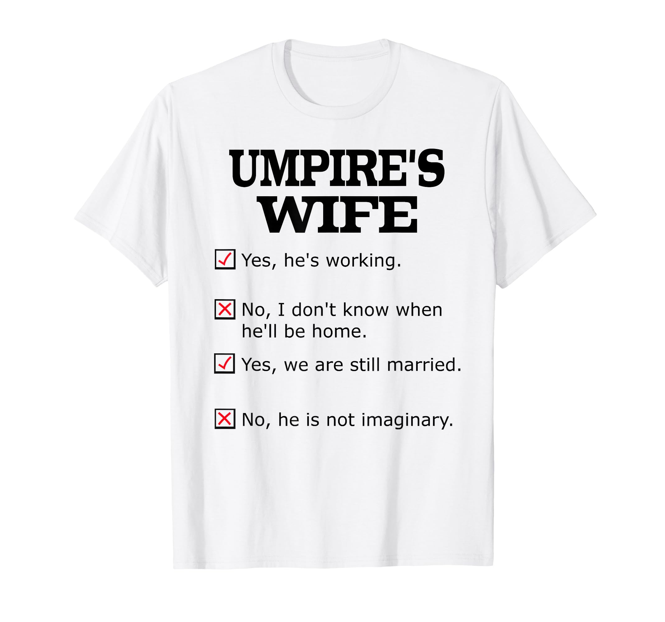 Umpires Wife Not Imaginary Funny T-Shirt - Streetwear Style Unisex - T-Shirt, Sweatshirt, Hoodie