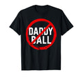 Baseball No Daddy Ball T-Shirt - Fun Novelty Design for Adults - T-Shirt, Sweatshirt, Hoodie