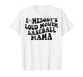 Somebodys Loud Mouth Baseball Mama T-Shirt - Custom Art Print for Adults - T-Shirt, Sweatshirt, Hoodie