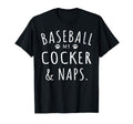 Baseball My Cocker Naps Funny Cocker Mama T-Shirt - Trendy Graphic Unisex - T-Shirt, Sweatshirt, Hoodie