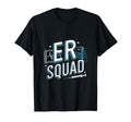 Er Squad Emergency Team Support T-Shirt - Minimalist Print for Adults - T-Shirt, Sweatshirt, Hoodie