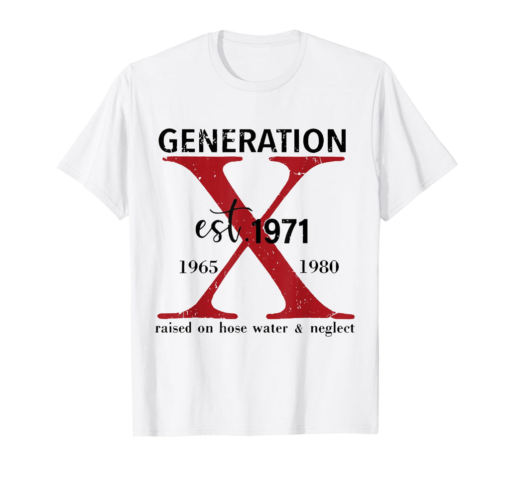 Generation X Est 1971 Raised Hose Water T-Shirt - Unique Graphic Unisex - T-Shirt, Sweatshirt, Hoodie