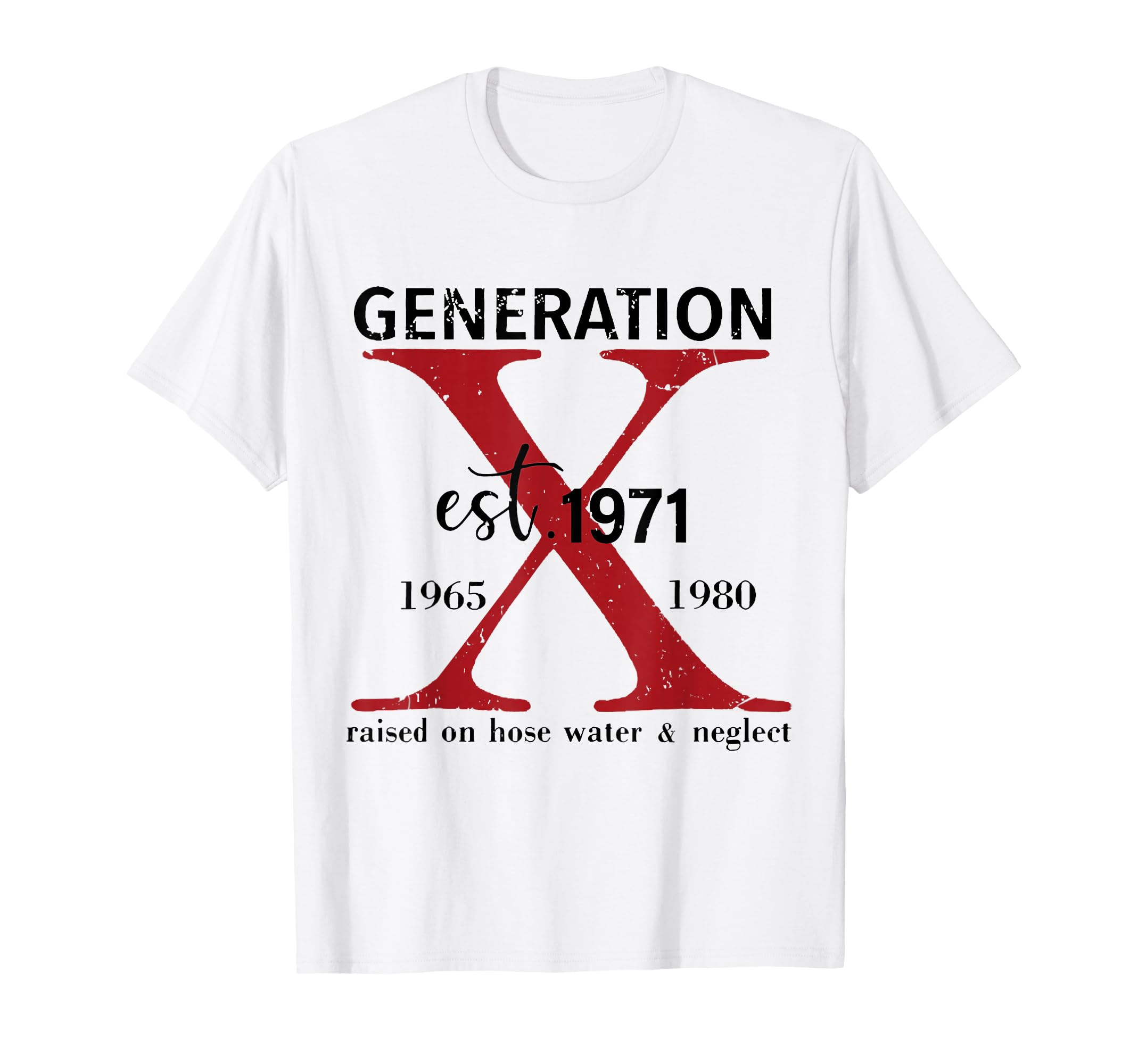 Generation X Est 1971 Raised Hose Water T-Shirt - Unique Graphic Unisex - T-Shirt, Sweatshirt, Hoodie