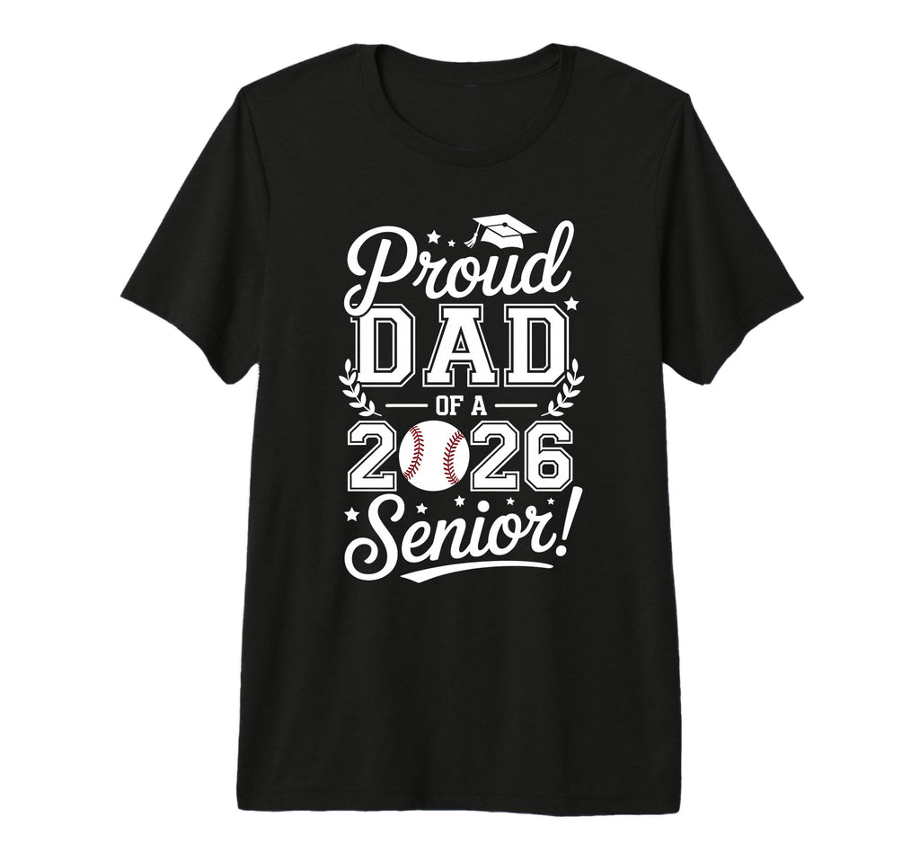 Proud Dad 2026 Senior Baseball T-Shirt - Casual Everyday Wear for Adults - T-Shirt, Sweatshirt, Hoodie