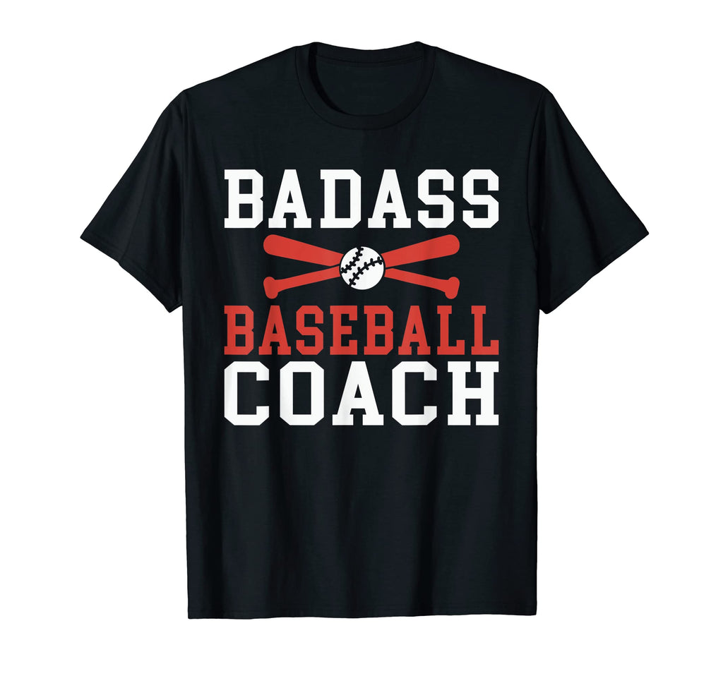 Badass Baseball Coach T-Shirt - Casual Everyday Wear for Adults - T-Shirt, Sweatshirt, Hoodie