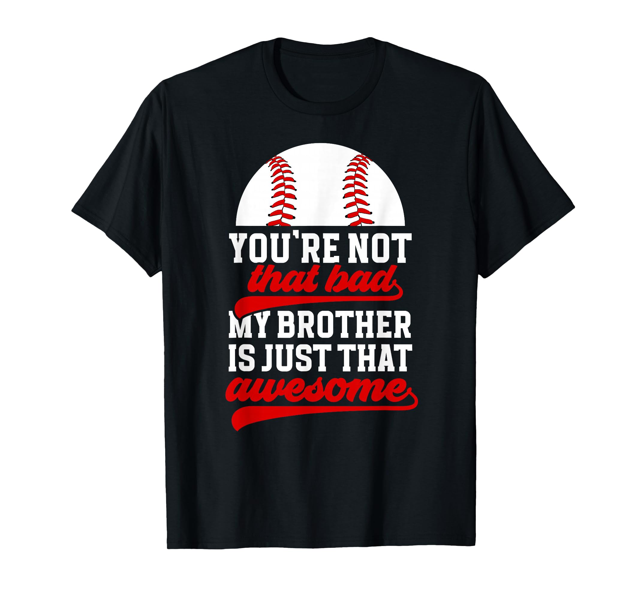 Baseball Brother Proud Brother Baseball T-Shirt - Graphic Print Men Women - T-Shirt, Sweatshirt, Hoodie