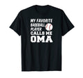 My Favorite Baseball Player Calls Me Oma T-Shirt - Streetwear Style Unisex - T-Shirt, Sweatshirt, Hoodie