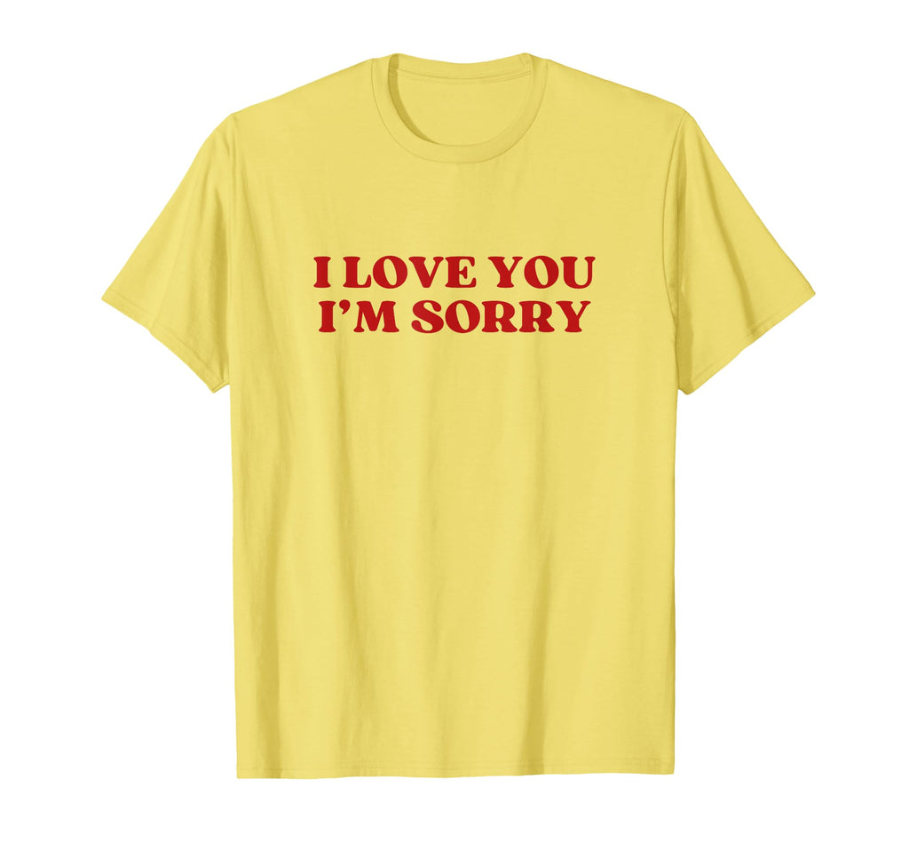 I Love You Im Sorry Y2K Aesthetic T-Shirt - Graphic Print for Adults - T-Shirt, Sweatshirt, Hoodie