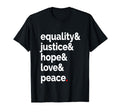 Equality Justice Hope Love Peace T-Shirt - Custom Art Print Men Women - T-Shirt, Sweatshirt, Hoodie