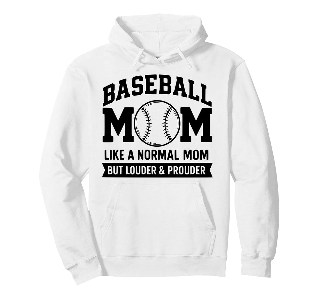 Proud Baseball Mom Baseball Mother Hoodie - Streetwear Style Men Women - T-Shirt, Sweatshirt, Hoodie