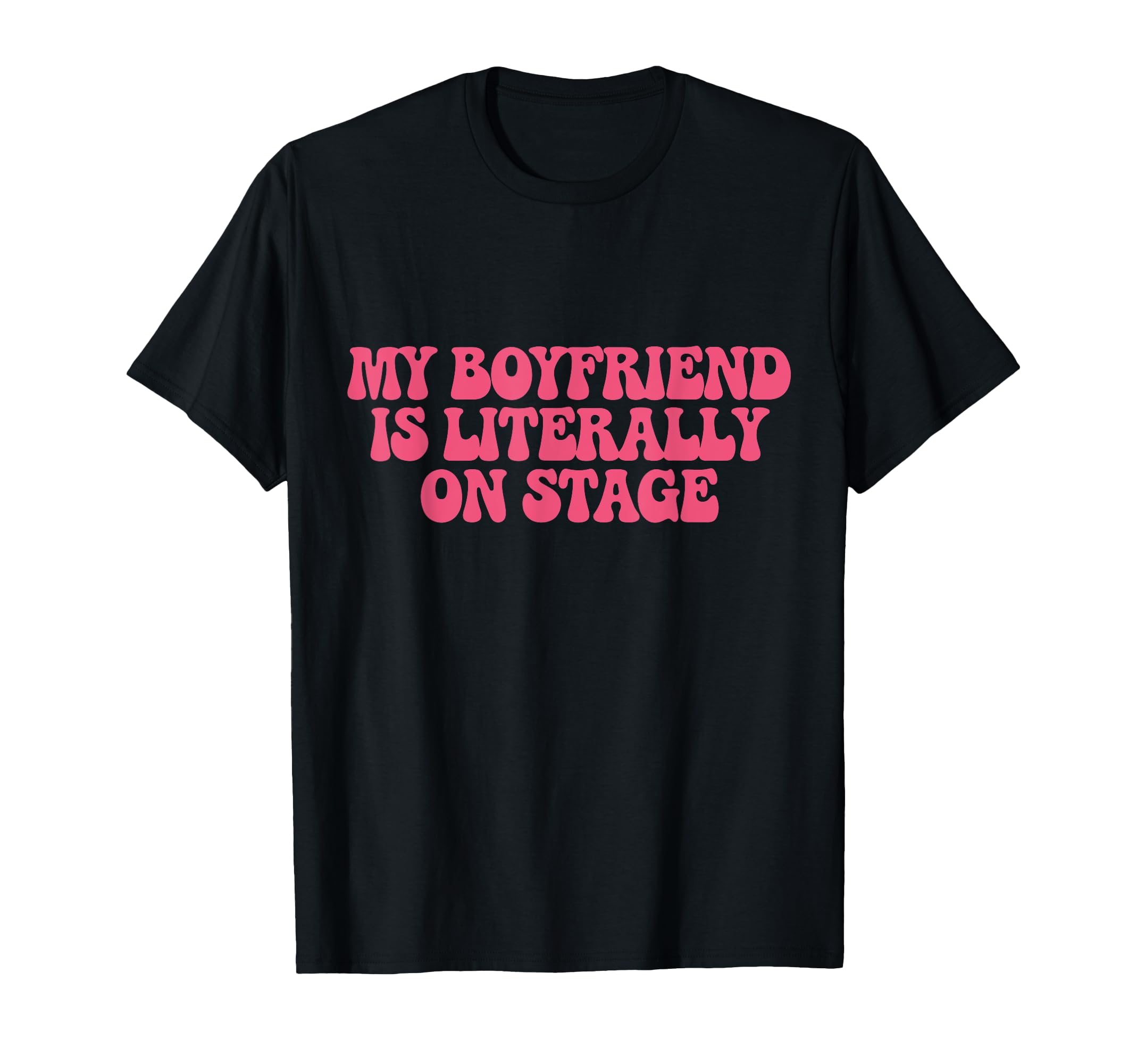 My Boyfriend Is Literally Stage Y2K T-Shirt - Unique Graphic Unisex - T-Shirt, Sweatshirt, Hoodie