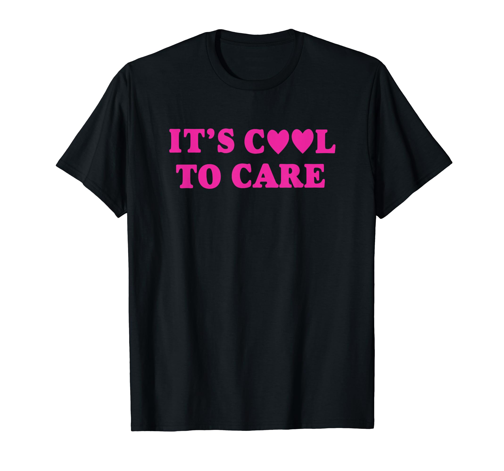 Its To Care Y2K Aesthetic T-Shirt - Casual Everyday Wear Men Women - T-Shirt, Sweatshirt, Hoodie
