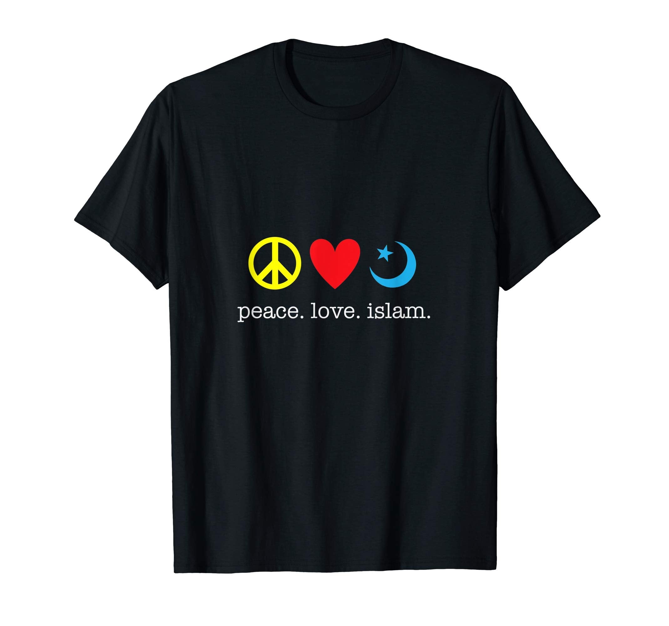 Peace Love Islam Proud Muslims T-Shirt - Casual Everyday Wear for Adults - T-Shirt, Sweatshirt, Hoodie