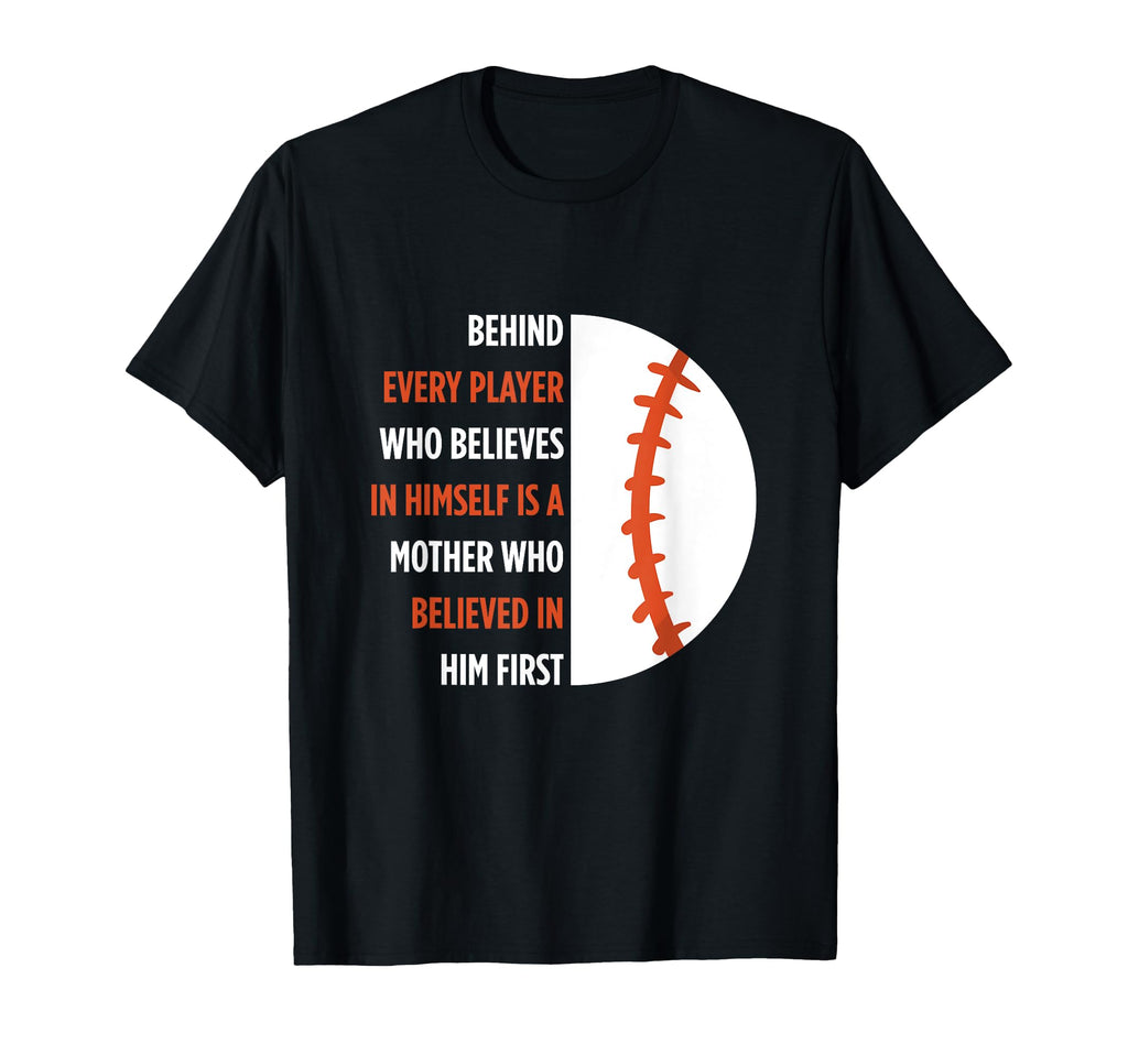 Behind Every Player Is Mother Baseball T-Shirt - Streetwear Style Unisex - T-Shirt, Sweatshirt, Hoodie