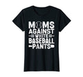 Womens Moms Against White Baseball T-Shirt - Fun Novelty Design for Adults - T-Shirt, Sweatshirt, Hoodie