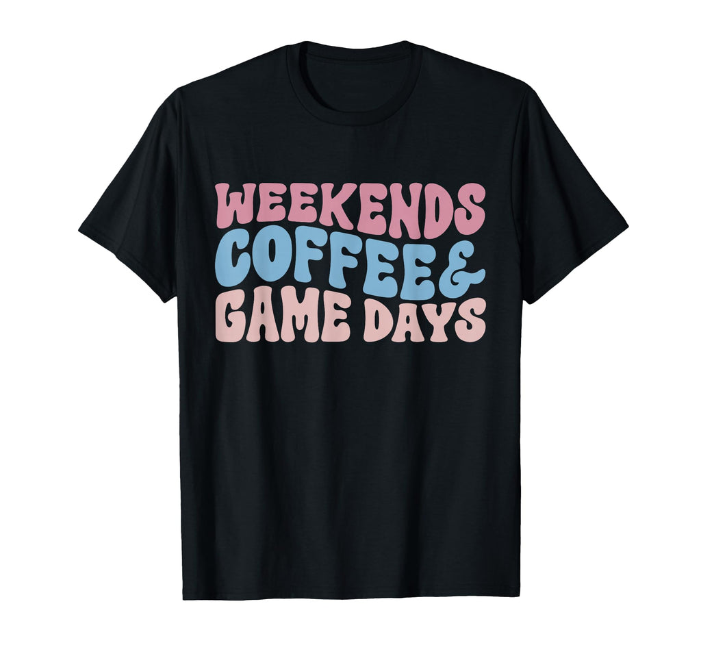 Weekends Coffees Game Days Football T-Shirt - Novelty Apparel Men Women - T-Shirt, Sweatshirt, Hoodie