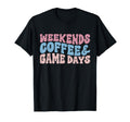 Weekends Coffees Game Days Football T-Shirt - Novelty Apparel Men Women - T-Shirt, Sweatshirt, Hoodie