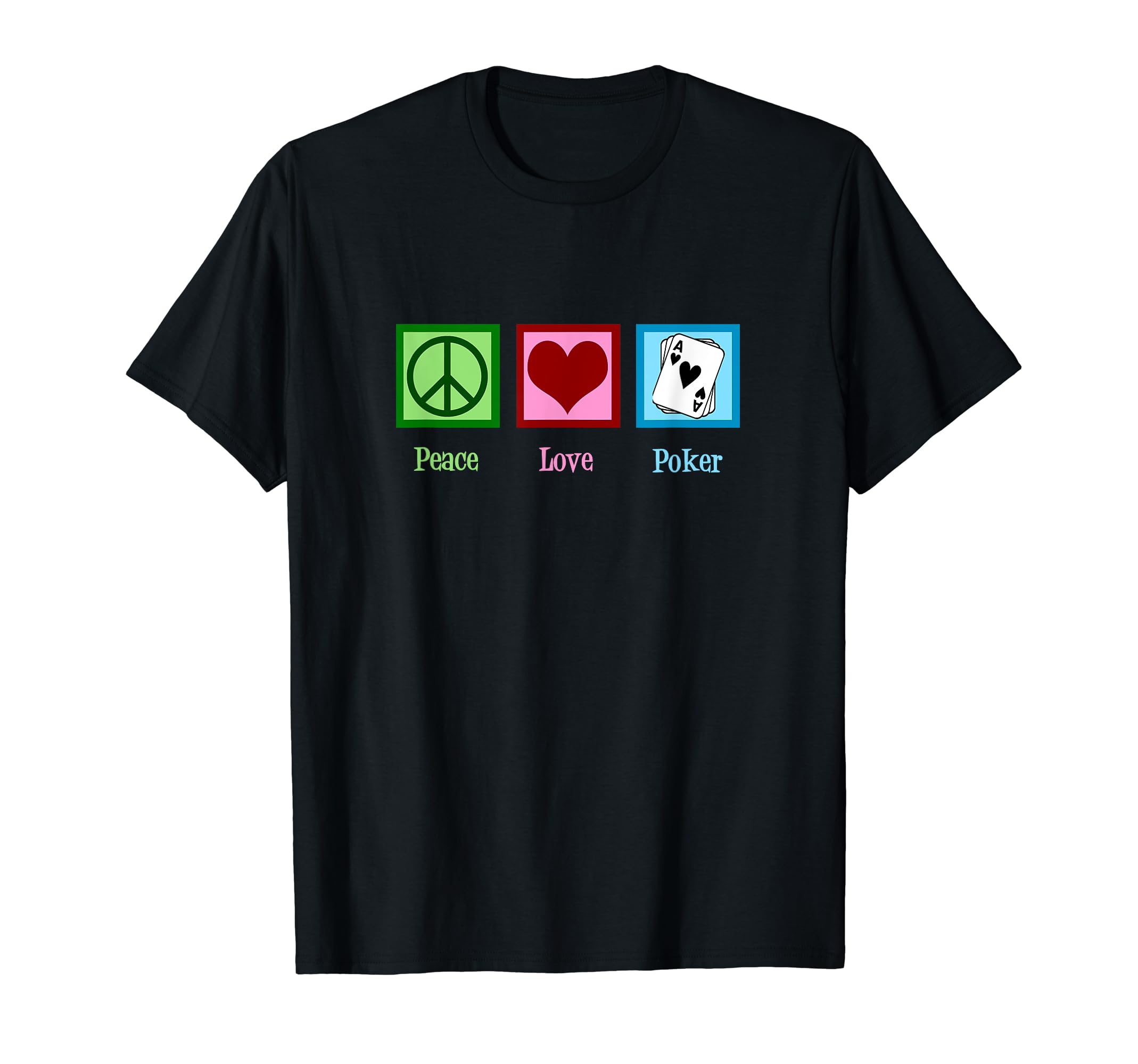 Peace Love Poker Player T-Shirt - Custom Art Print Men Women - T-Shirt, Sweatshirt, Hoodie