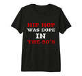Hip Hop Was Dope 90S Old School Tri Blend T-Shirt - Graphic Print Men Women - T-Shirt, Sweatshirt, Hoodie
