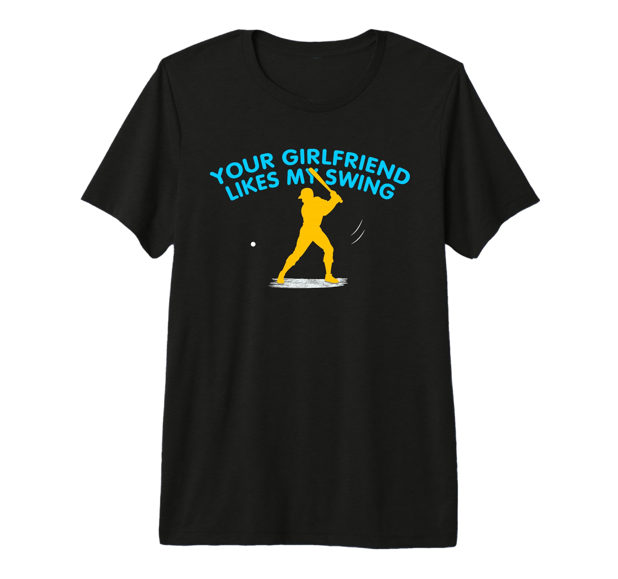 Your Girlfriend Likes My Swing Funny T-Shirt - Custom Art Print Men Women - T-Shirt, Sweatshirt, Hoodie