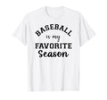 Baseball Is My Favorite Season Sports T-Shirt - Minimalist Print Men Women - T-Shirt, Sweatshirt, Hoodie