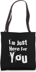 Sarcasm Cool Txt Funny I'm Just Here For You - Adult & Kids T-Shirts, Sweatshirts & Hoodies apparel design preview 1