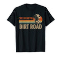 Chillin Dirt Road Cowboy Hat Country T-Shirt - Novelty Apparel Men Women - T-Shirt, Sweatshirt, Hoodie