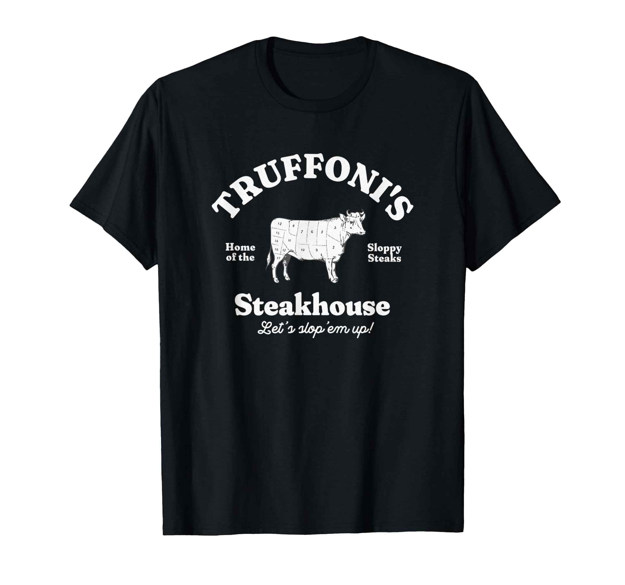 Truffonis Steakhouse Home Sloppy Steaks T-Shirt - Aesthetic Graphic Unisex - T-Shirt, Sweatshirt, Hoodie