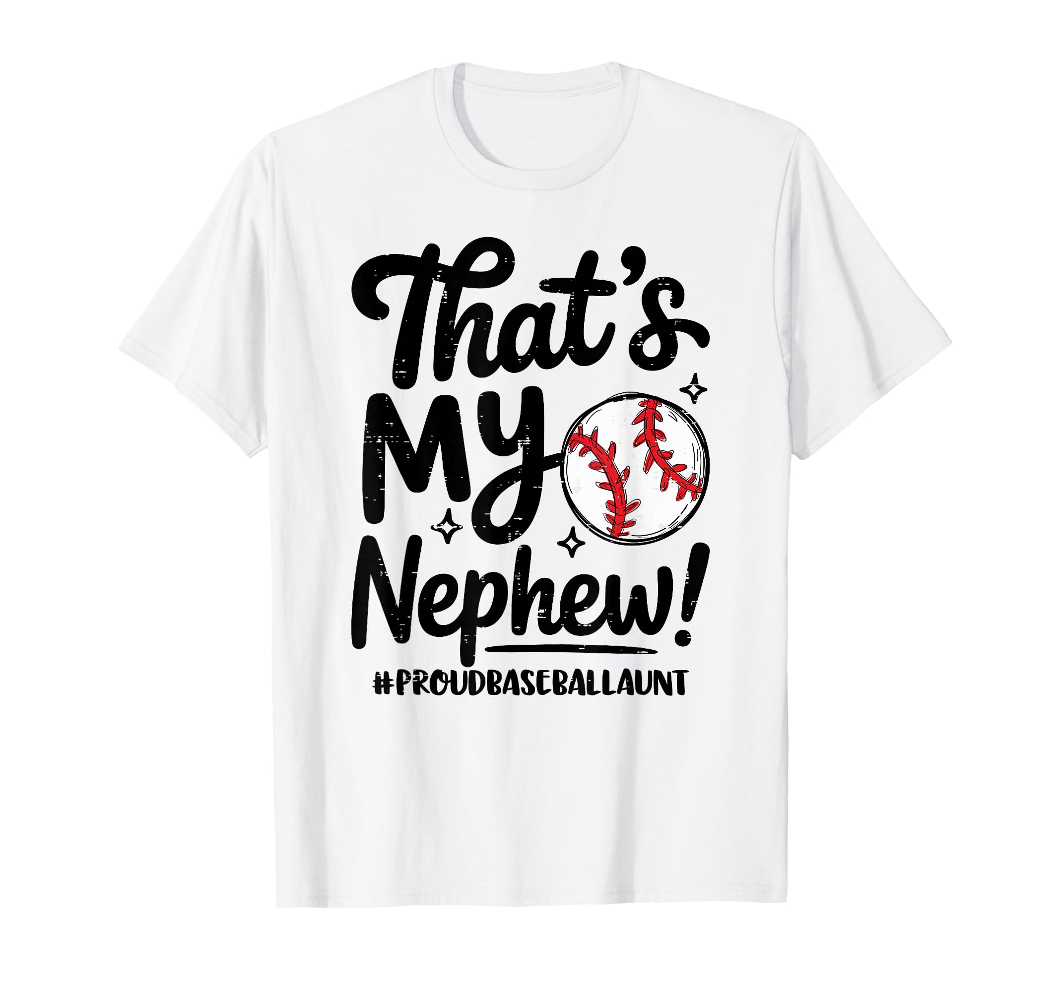 Thats My Nephew Proud Baseball T-Shirt - Fun Novelty Design for Adults - T-Shirt, Sweatshirt, Hoodie