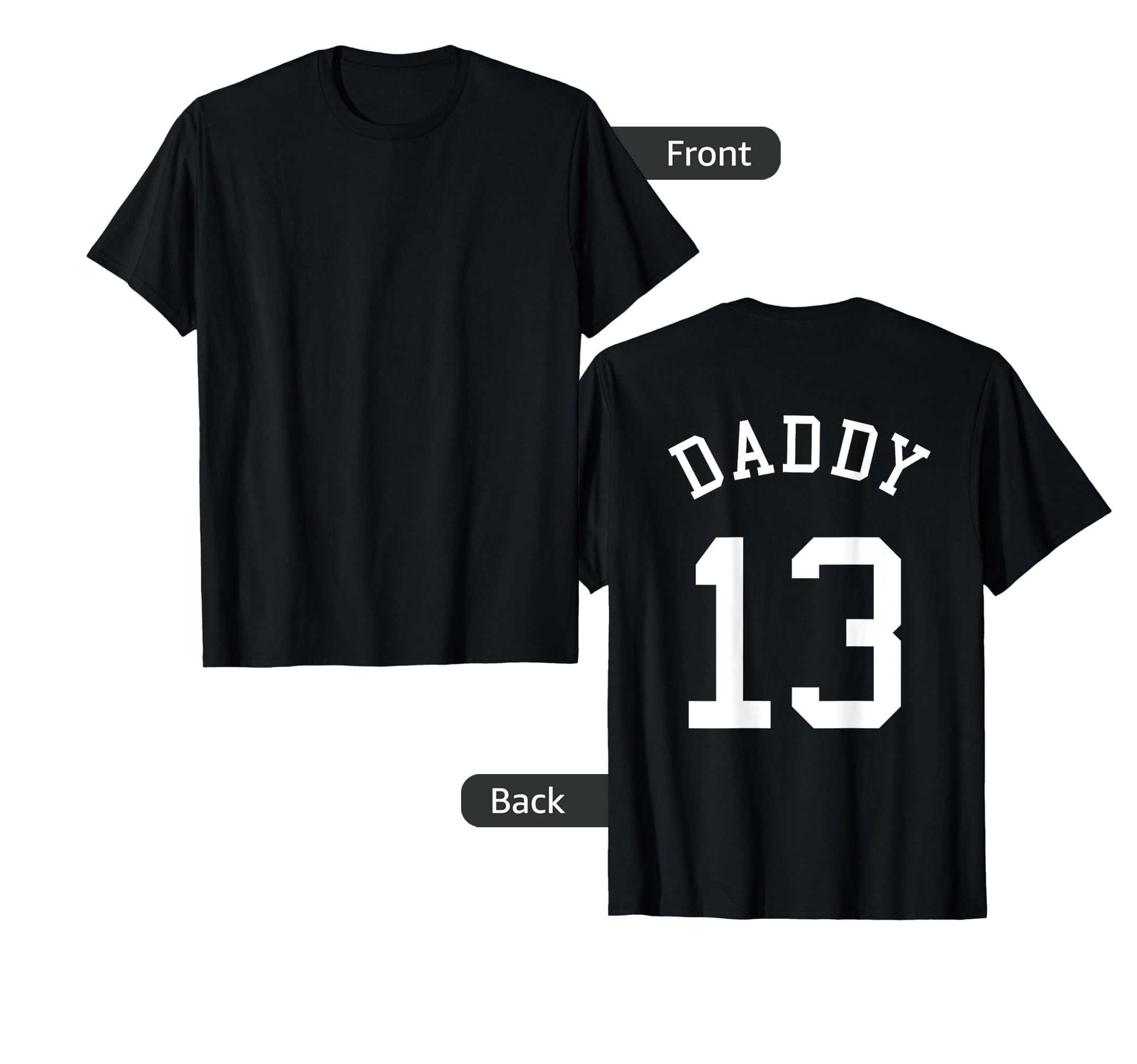Daddy Uniform No 13 Football Dad T-Shirt - Aesthetic Graphic Unisex - T-Shirt, Sweatshirt, Hoodie