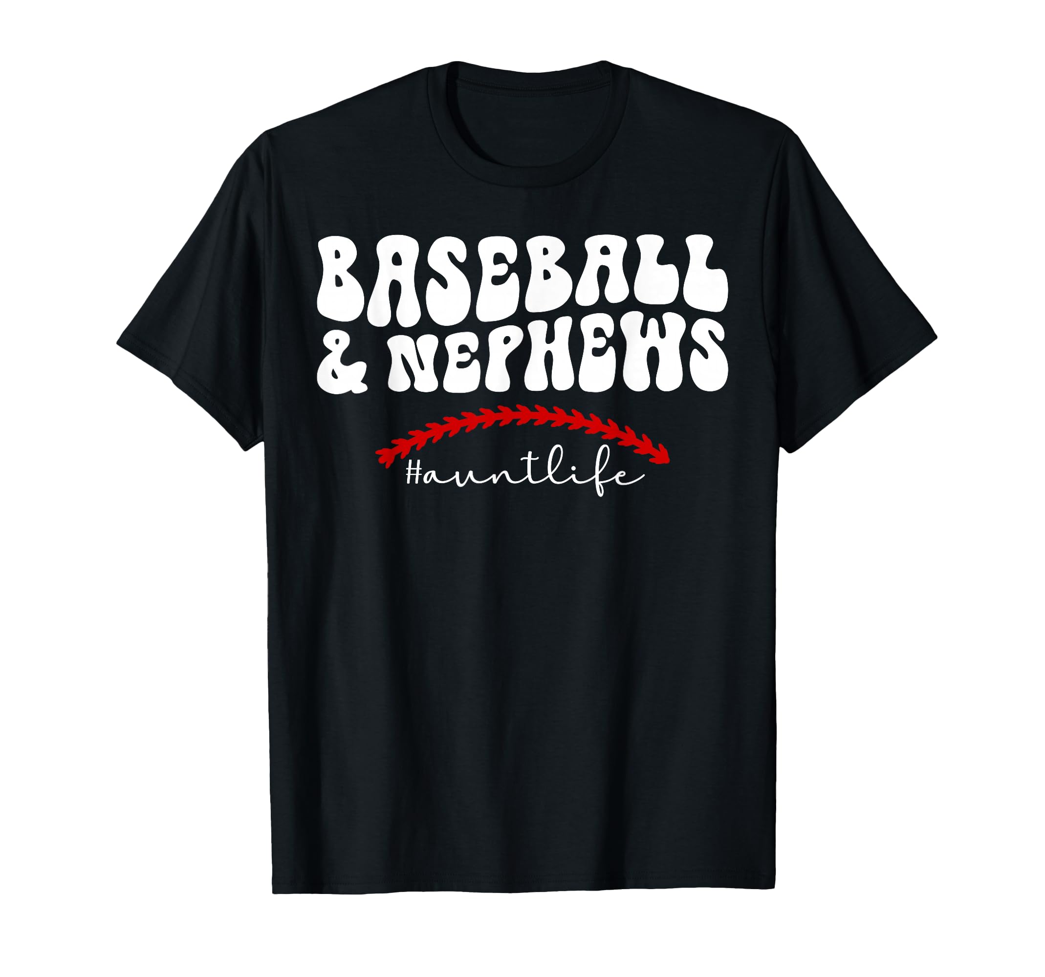 Baseball Aunt Life Aunt Baseball T-Shirt - Casual Everyday Wear Unisex - T-Shirt, Sweatshirt, Hoodie