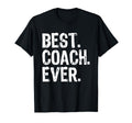 Best Coach Ever Funny Gift T-Shirt - Streetwear Style Unisex - T-Shirt, Sweatshirt, Hoodie