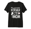 My Favorite Baseball Pitcher Mom T-Shirt - Graphic Print Men Women - T-Shirt, Sweatshirt, Hoodie