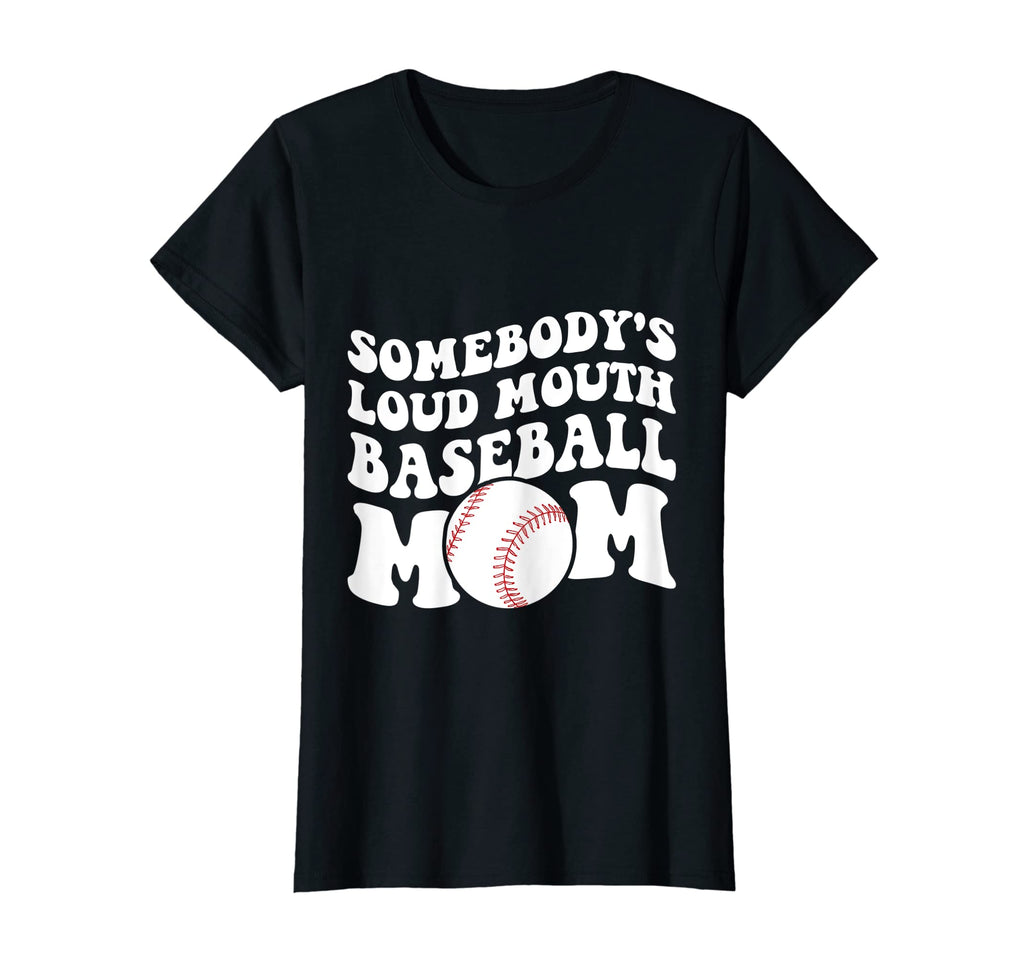 Womens Somebodys Loud Baseball Mom T-Shirt - Aesthetic Graphic for Adults - T-Shirt, Sweatshirt, Hoodie