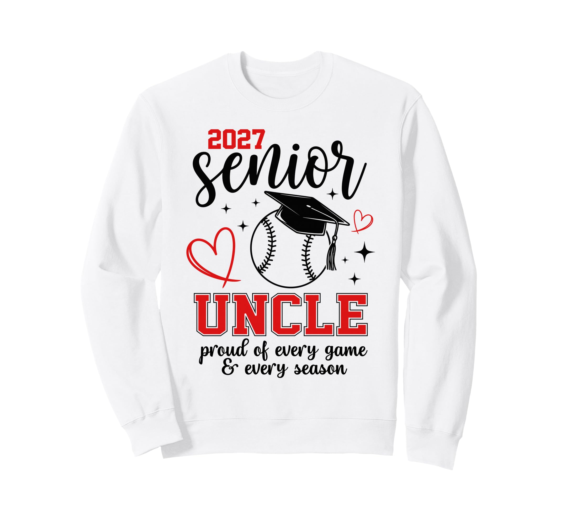 2027 Senior Baseball Uncle Proud Family Sweatshirt - Graphic Print Unisex - T-Shirt, Sweatshirt, Hoodie