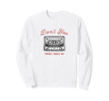 Dont You Forget About Me Cassette Sweatshirt - Custom Art Print Men Women - T-Shirt, Sweatshirt, Hoodie