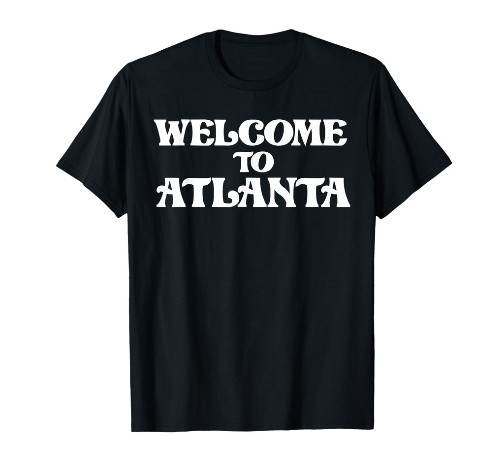 Welcome To Atlanta T-Shirt - Graphic Print Men Women - T-Shirt, Sweatshirt, Hoodie