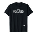 Stay Focused T-Shirt - Streetwear Style Unisex - T-Shirt, Sweatshirt, Hoodie