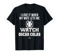 My Wife Lets Me Watch Oscar Colas T-Shirt - Casual Everyday Wear Unisex - T-Shirt, Sweatshirt, Hoodie