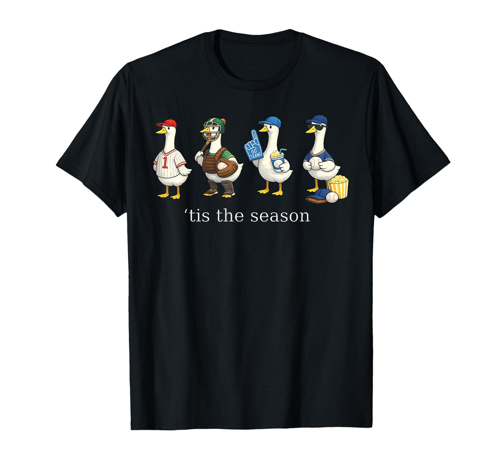 Funny Tis Season Goose Baseball Mom Game T-Shirt - Graphic Print Unisex - T-Shirt, Sweatshirt, Hoodie