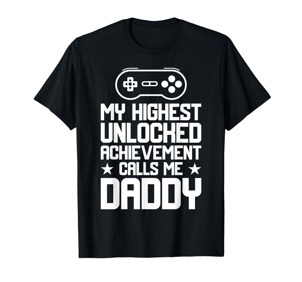 My Highest Unlocked Achievement Fathers T-Shirt - Custom Art Print Unisex - T-Shirt, Sweatshirt, Hoodie