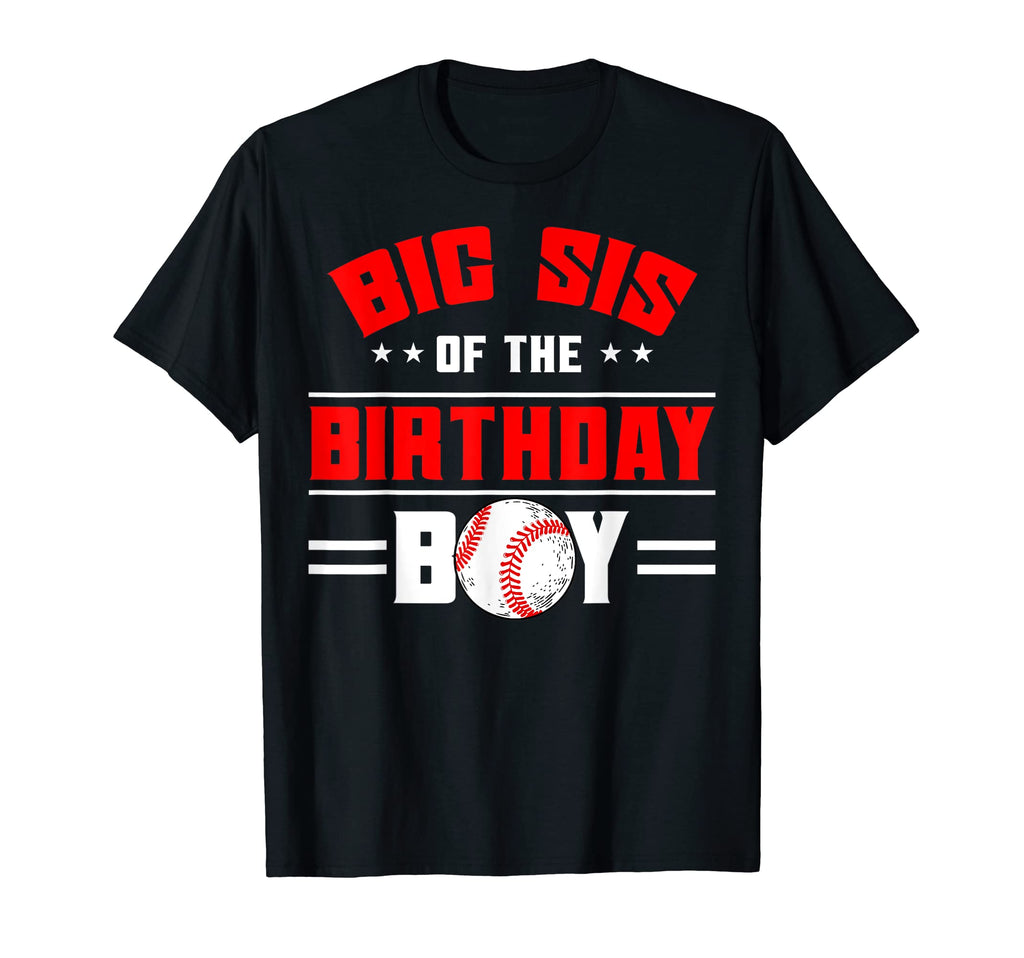 Big Sis Birthday Baseball Theme Family T-Shirt - Novelty Apparel Unisex - T-Shirt, Sweatshirt, Hoodie