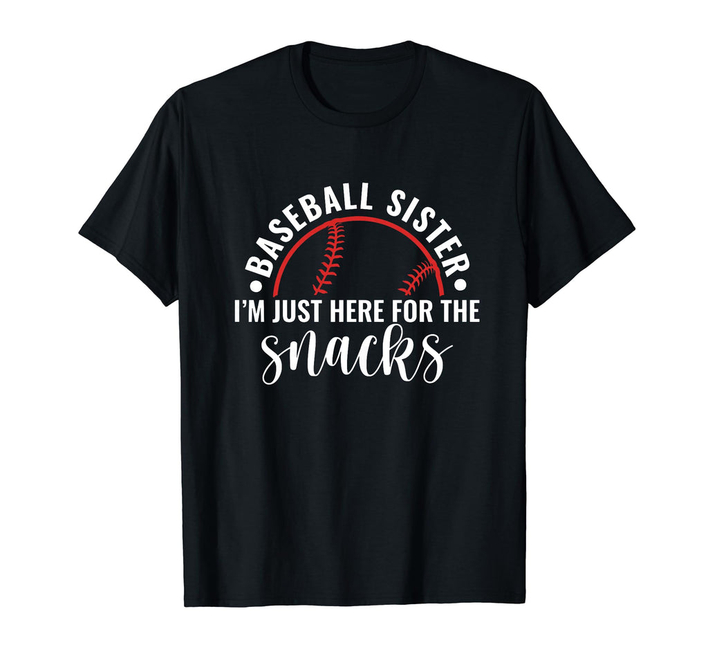 Baseball Sister Im Just Here Snack T-Shirt - Trendy Graphic Men Women - T-Shirt, Sweatshirt, Hoodie