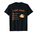 I Got Adhd Hold Up Is Dat Funny Witty T-Shirt - Streetwear Style Unisex - T-Shirt, Sweatshirt, Hoodie